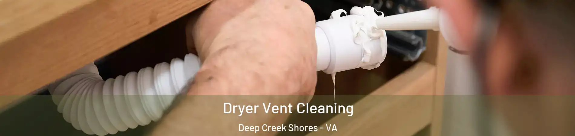 Dryer Vent Cleaning Deep Creek Shores - VA