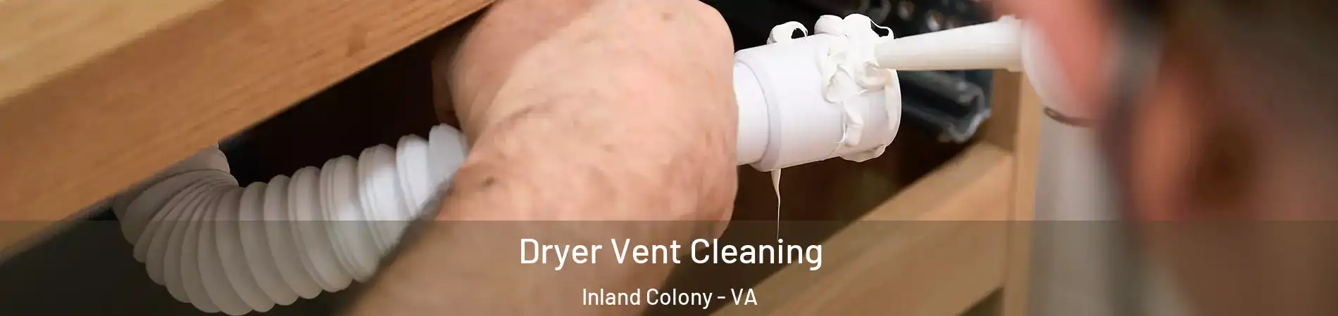 Dryer Vent Cleaning Inland Colony - VA