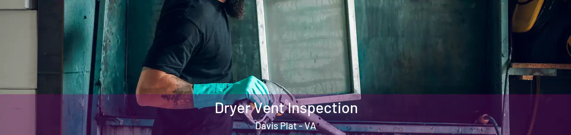 Dryer Vent Inspection Davis Plat - VA