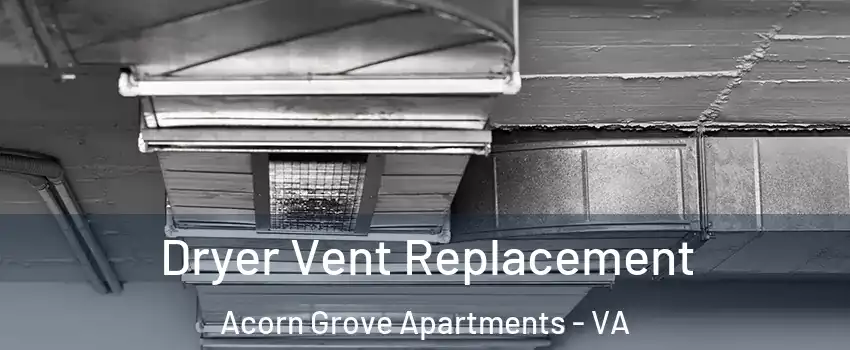 Dryer Vent Replacement Acorn Grove Apartments - VA