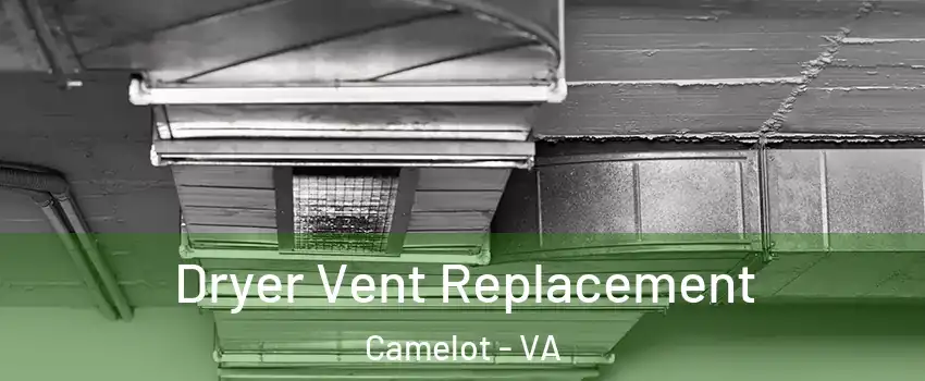 Dryer Vent Replacement Camelot - VA