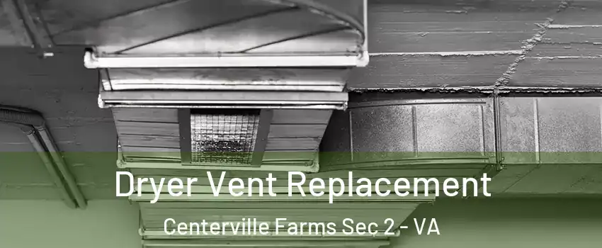 Dryer Vent Replacement Centerville Farms Sec 2 - VA