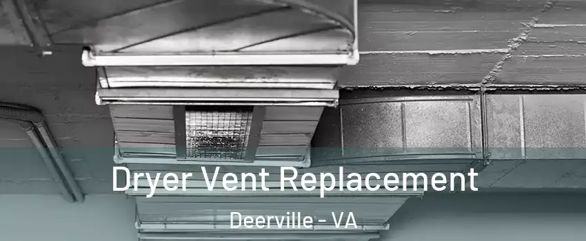 Dryer Vent Replacement Deerville - VA