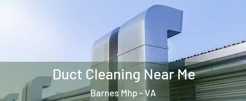 Duct Cleaning Near Me Barnes Mhp - VA