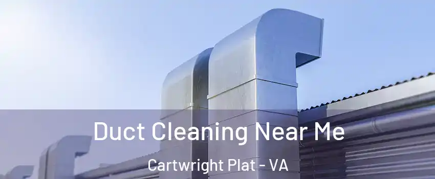 Duct Cleaning Near Me Cartwright Plat - VA