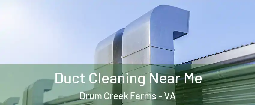 Duct Cleaning Near Me Drum Creek Farms - VA