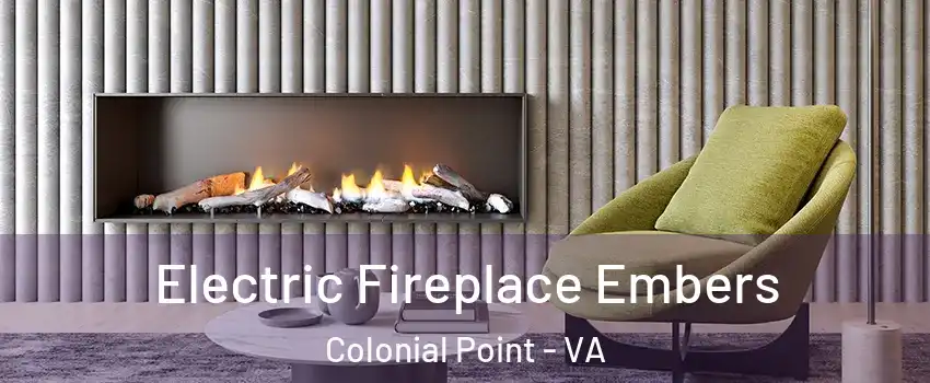 Electric Fireplace Embers Colonial Point - VA