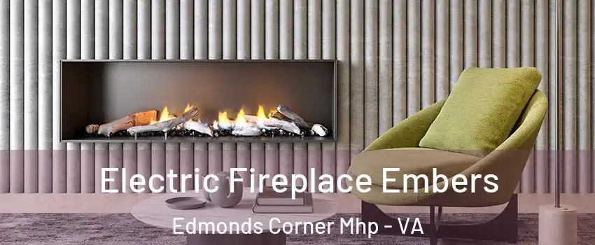 Electric Fireplace Embers Edmonds Corner Mhp - VA