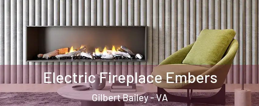 Electric Fireplace Embers Gilbert Bailey - VA