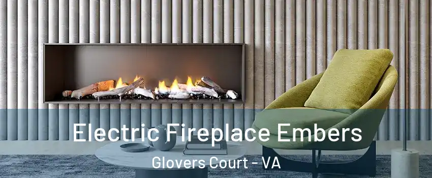 Electric Fireplace Embers Glovers Court - VA