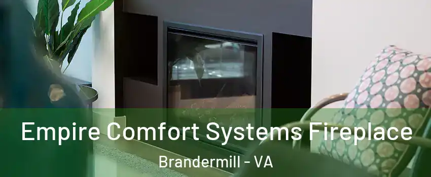 Empire Comfort Systems Fireplace Brandermill - VA