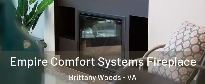 Empire Comfort Systems Fireplace Brittany Woods - VA