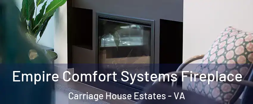 Empire Comfort Systems Fireplace Carriage House Estates - VA