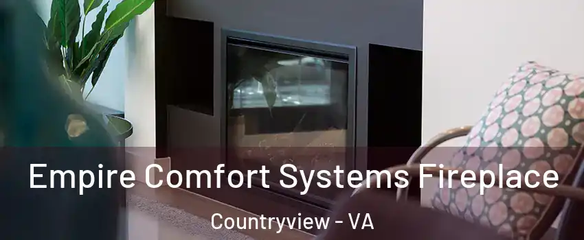 Empire Comfort Systems Fireplace Countryview - VA