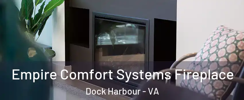 Empire Comfort Systems Fireplace Dock Harbour - VA