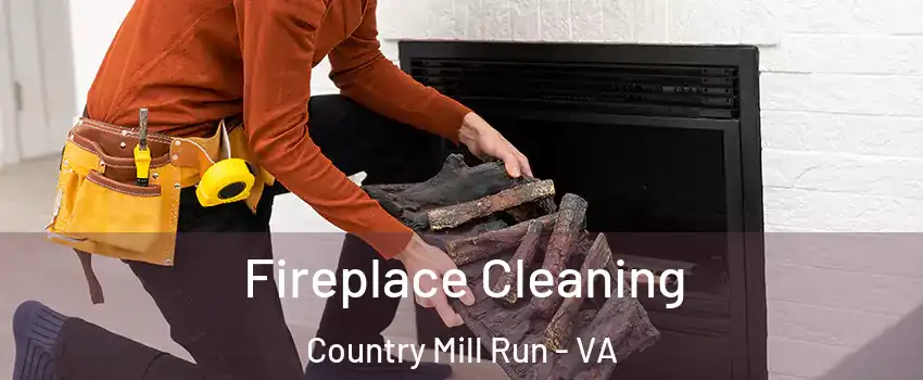 Fireplace Cleaning Country Mill Run - VA