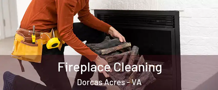 Fireplace Cleaning Dorcas Acres - VA