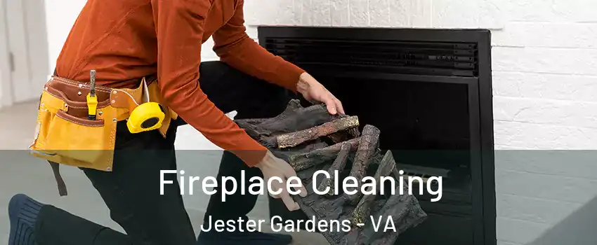 Fireplace Cleaning Jester Gardens - VA