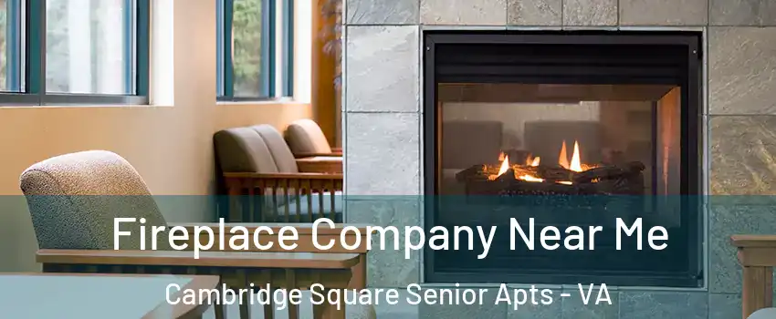 Fireplace Company Near Me Cambridge Square Senior Apts - VA