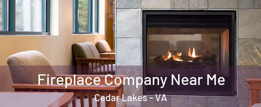 Fireplace Company Near Me Cedar Lakes - VA