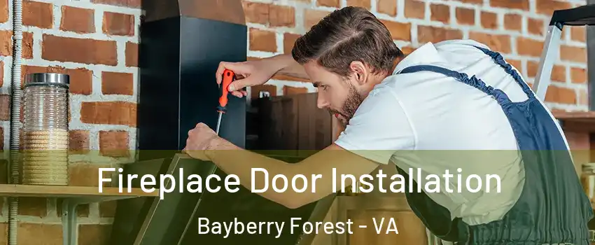 Fireplace Door Installation Bayberry Forest - VA