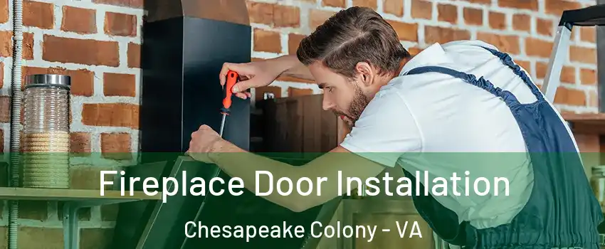 Fireplace Door Installation Chesapeake Colony - VA