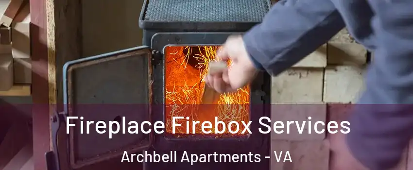 Fireplace Firebox Services Archbell Apartments - VA