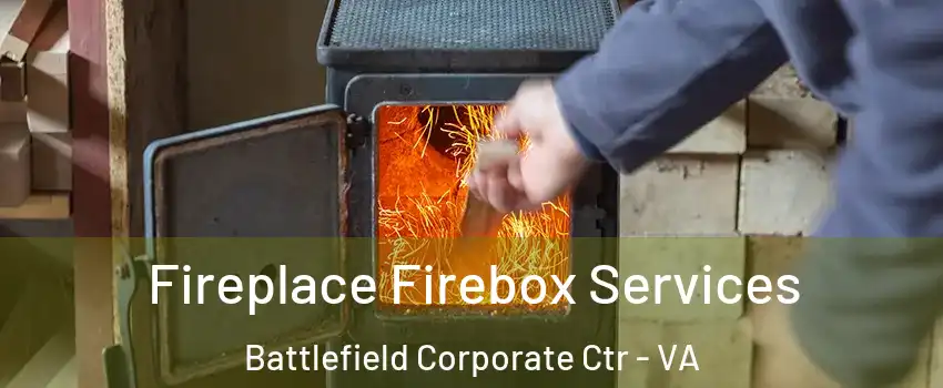 Fireplace Firebox Services Battlefield Corporate Ctr - VA