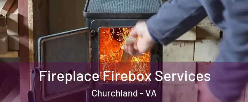 Fireplace Firebox Services Churchland - VA