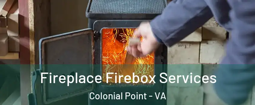 Fireplace Firebox Services Colonial Point - VA