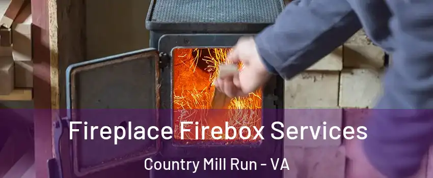 Fireplace Firebox Services Country Mill Run - VA