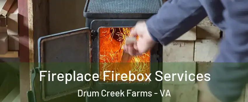 Fireplace Firebox Services Drum Creek Farms - VA