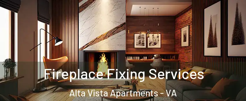 Fireplace Fixing Services Alta Vista Apartments - VA