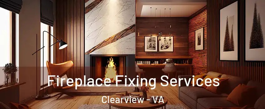 Fireplace Fixing Services Clearview - VA