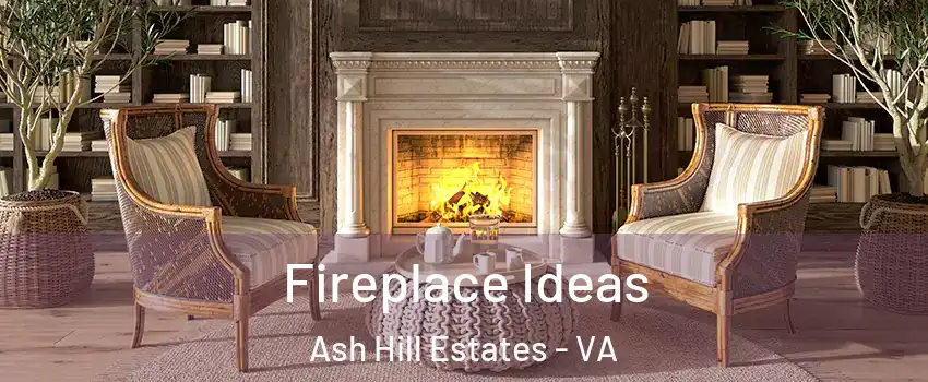 Fireplace Ideas Ash Hill Estates - VA