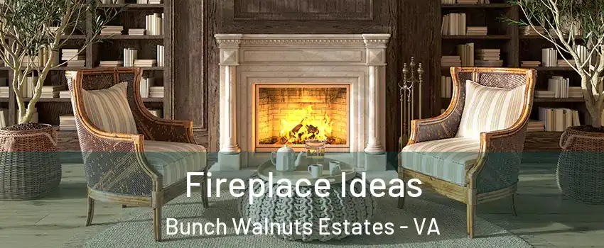 Fireplace Ideas Bunch Walnuts Estates - VA