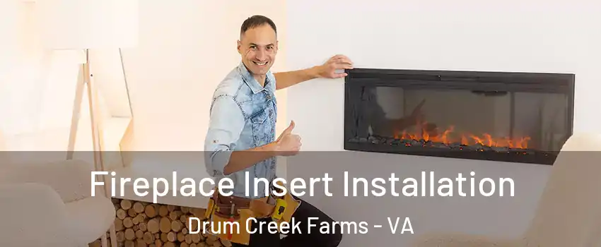 Fireplace Insert Installation Drum Creek Farms - VA