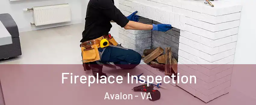 Fireplace Inspection Avalon - VA