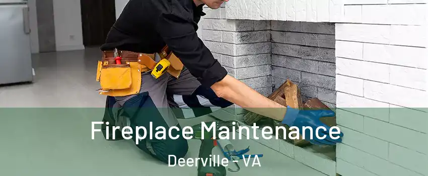 Fireplace Maintenance Deerville - VA