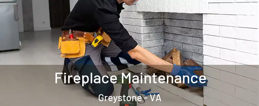 Fireplace Maintenance Greystone - VA