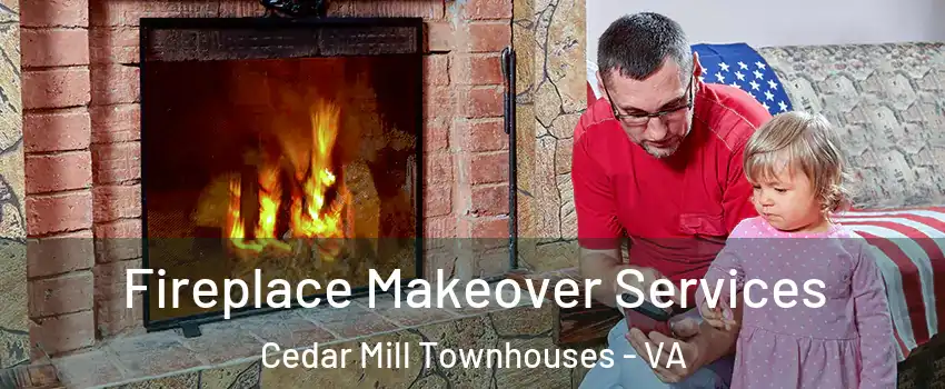 Fireplace Makeover Services Cedar Mill Townhouses - VA