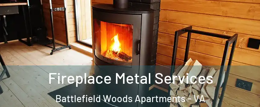 Fireplace Metal Services Battlefield Woods Apartments - VA