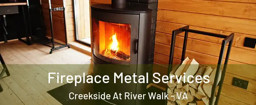 Fireplace Metal Services Creekside At River Walk - VA