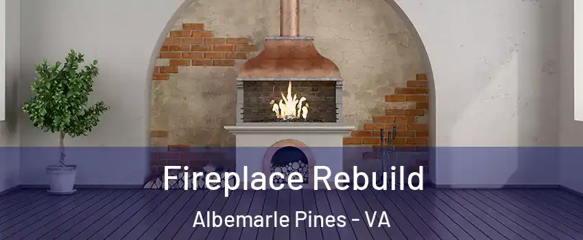 Fireplace Rebuild Albemarle Pines - VA