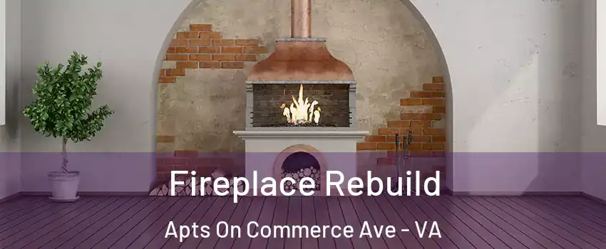 Fireplace Rebuild Apts On Commerce Ave - VA