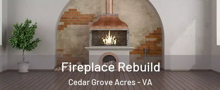 Fireplace Rebuild Cedar Grove Acres - VA