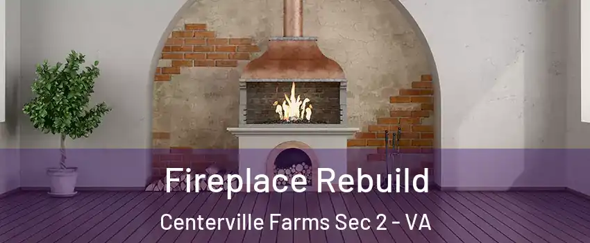 Fireplace Rebuild Centerville Farms Sec 2 - VA