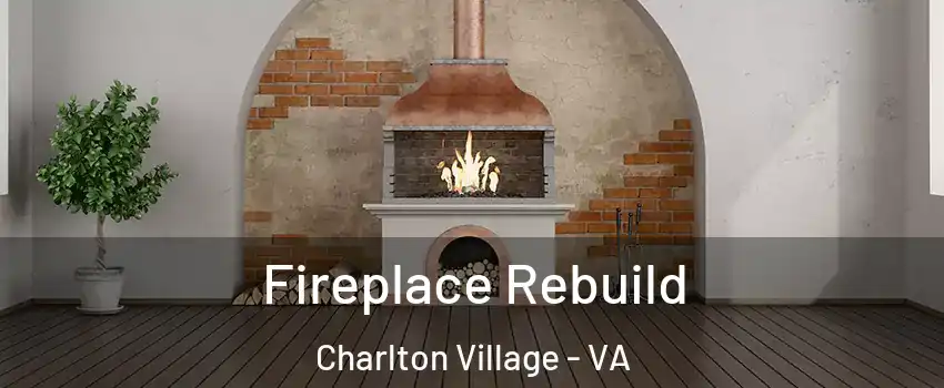 Fireplace Rebuild Charlton Village - VA