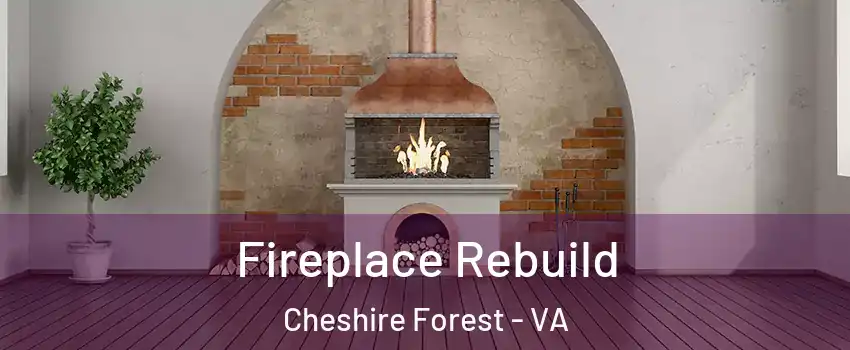 Fireplace Rebuild Cheshire Forest - VA