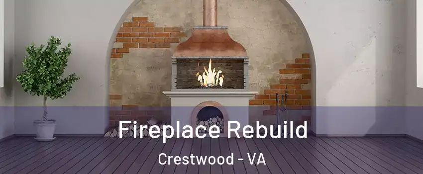 Fireplace Rebuild Crestwood - VA